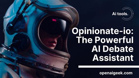 Opinionate-io: The Powerful AI Debate Assistant