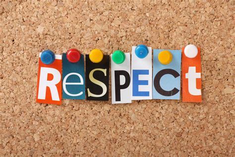 Respect: The best way to be respectful is by making sure you are ...