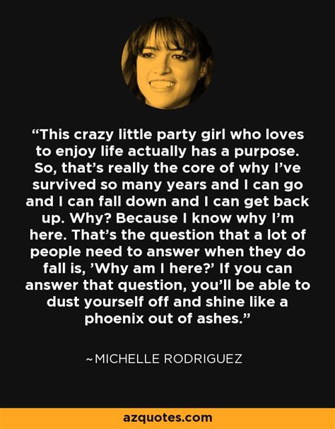 Michelle Rodriguez quote: This crazy little party girl who loves to ...