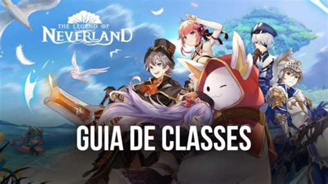 The Legend of Neverland – Um Guia Completo das Classes e suas ...