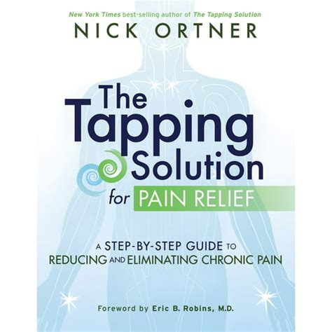 The Tapping Solution for Pain Relief : A Step-by-Step Guide to Reducing and Eliminating Chronic ...