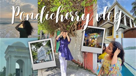 PONDICHERRY VLOG 🌊🤍 | AUROVILLE, BEACHES, WHITE TOWN and MORE 🏖️ | Kushi Jain - YouTube