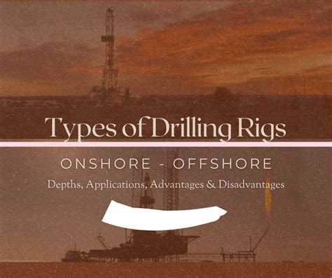 Types Of Drilling Rigs In Oil & Gas - Drilling Manual