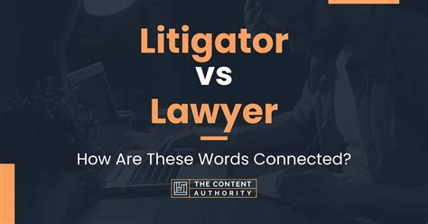 Litigator vs Lawyer: How Are These Words Connected?