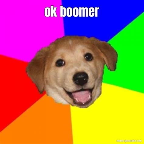 ok boomer - Meme Generator