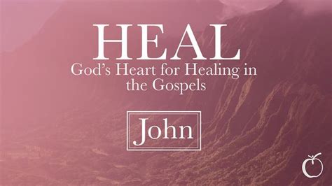 HEAL - God's Heart for Healing in John | Planes devocionales | Biblia YouVersion