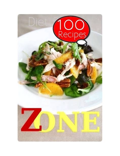 Zone Diet : 100 Recipes