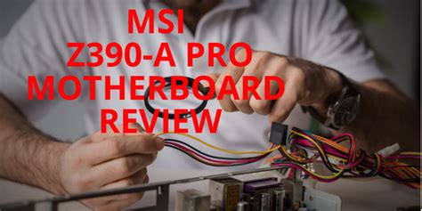 MSI Z390-A PRO Review in 2022- Complete Buyer's Guide