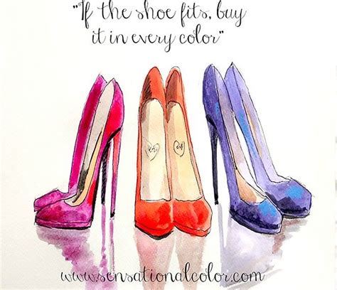 If The Shoe Fits Buy It In Every Color - Sensational Color