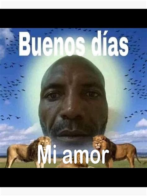 "Buenos Dias Mi Amor Meme" Poster for Sale by pascaraul | Redbubble