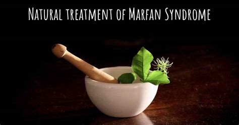 Is there any natural treatment for Marfan Syndrome?