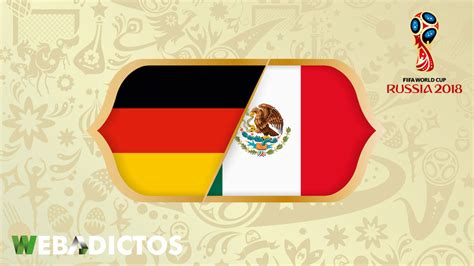 A qué hora juega México vs Alemania en el Mundial 2018 y en qué canal verlo