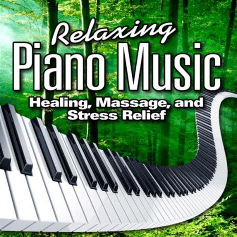 Relaxing Piano Music for Healing, Massage and Stress Relief by Relaxing Piano Music on Amazon ...