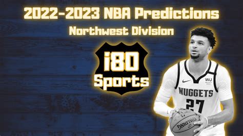 2022-2023 NBA Predictions: Northwest Division