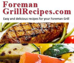 Foreman Grill Recipes - Delicious and Easy Recipes