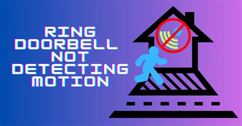 Ring Doorbell Not Detecting Motion