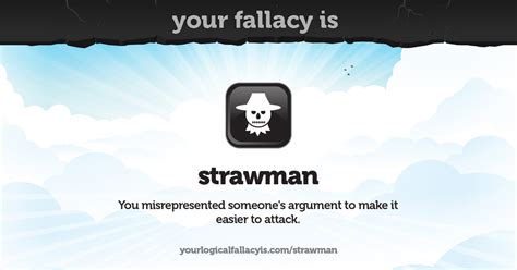 Your logical fallacy is strawman