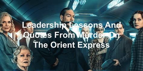 Leadership Lessons And Quotes From Murder On The Orient Express