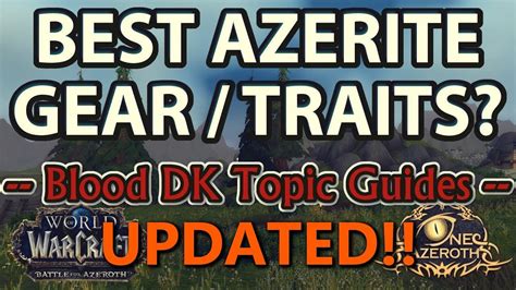 Best Azerite Gear / Traits? - Blood Death Knight Guide - Updated! - YouTube