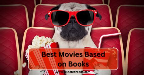 13 Great Movies Based On Books - Selected Reads