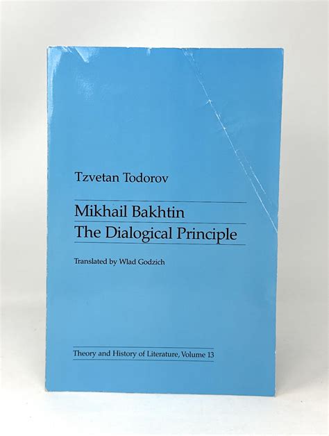 Mikhail Bakhtin: The Dialogical Principle Theory and History of Literature, Volume 13 | Tzvetan ...