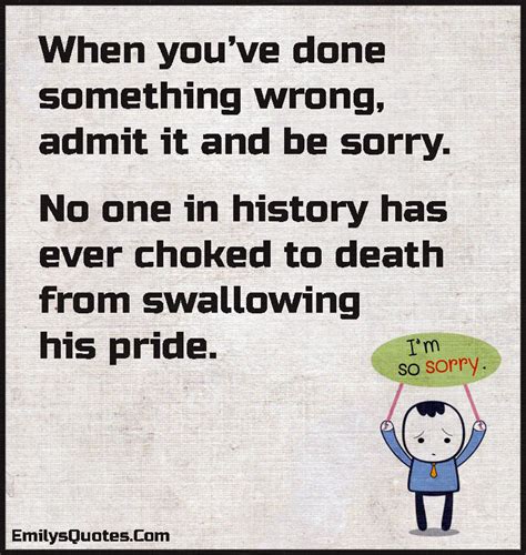 When you’ve done something wrong, admit it and be sorry. No one | Popular inspirational quotes ...