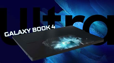 Samsung Galaxy Book 4 laptop: up to Intel Core Ultra 9 185H CPU, RTX 4070 8GB GPU