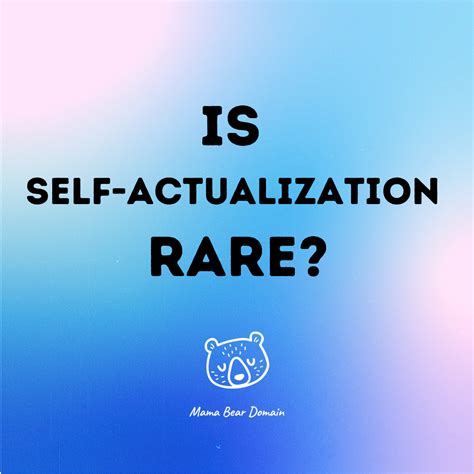 Self-actualization is the highest level of psychological development in which a person is able ...