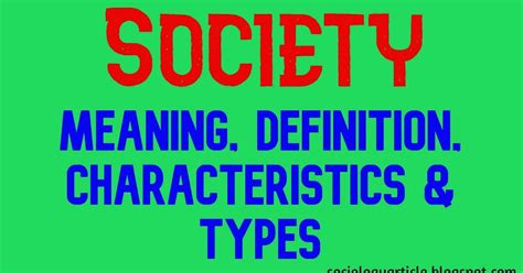 Society: Meaning, Definition, Characteristics & Types