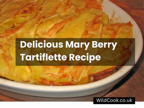 Delicious Mary Berry Tartiflette Recipe For Casserole Lovers - WildCook.co.uk