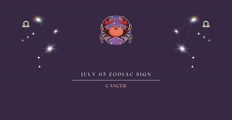 July 5 Zodiac Sign | What Zodiac Sign is July 5th