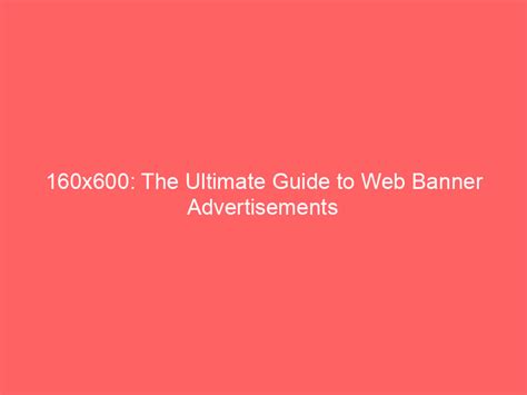 160x600: The Ultimate Guide To Web Banner Advertisements - Froggy Ads