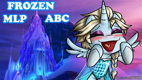 ABC Song Frozen MLP - Alphabet Frozen My Little Pony Friendship is ...