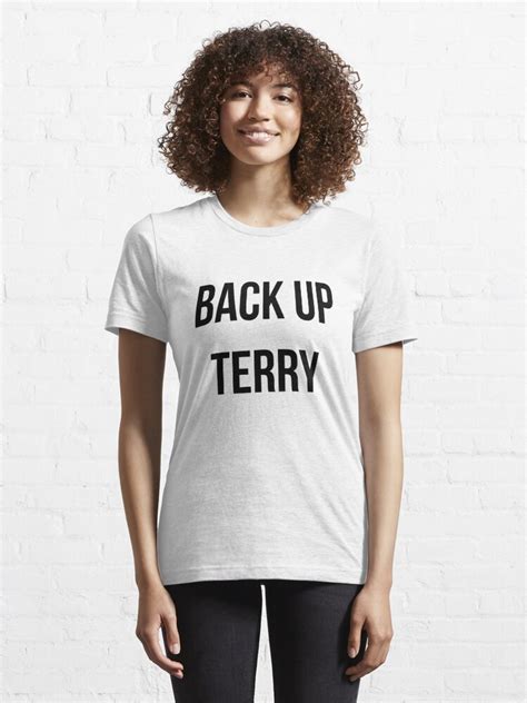 "Back Up Terry!" T-shirt by kdelitto | Redbubble