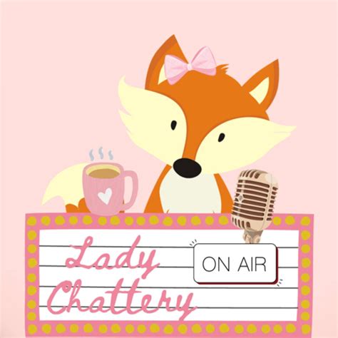 It’s all tea to me! - Lady Chattery (podcast) | Listen Notes