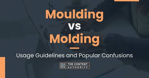 Moulding vs Molding: Usage Guidelines and Popular Confusions