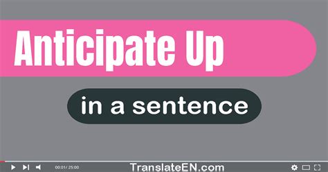 Use "Anticipate Up" In A Sentence