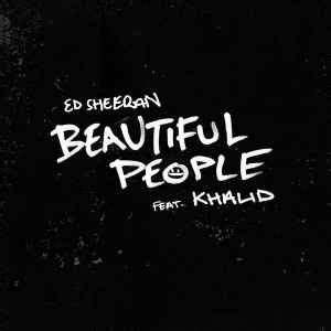 Ed Sheeran Feat. Khalid - Beautiful People | Discogs