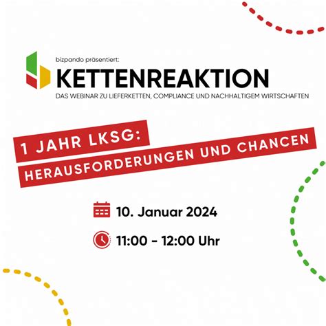 Kettenreaktion Webinar: 1 Jahr LkSG - Herausforderungen und Chancen (Online, 10.01.2024 ...