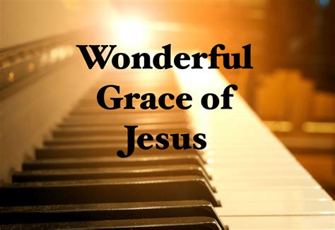 Wonderful Grace of Jesus- Sheet Music – Natalie Raynes Music