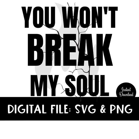 You Won't Break My Soul SVG and PNG Beyonce Tshirt - Etsy