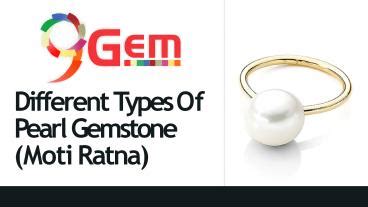 PPT – Different Types Of Pearl Gemstone PowerPoint presentation | free ...