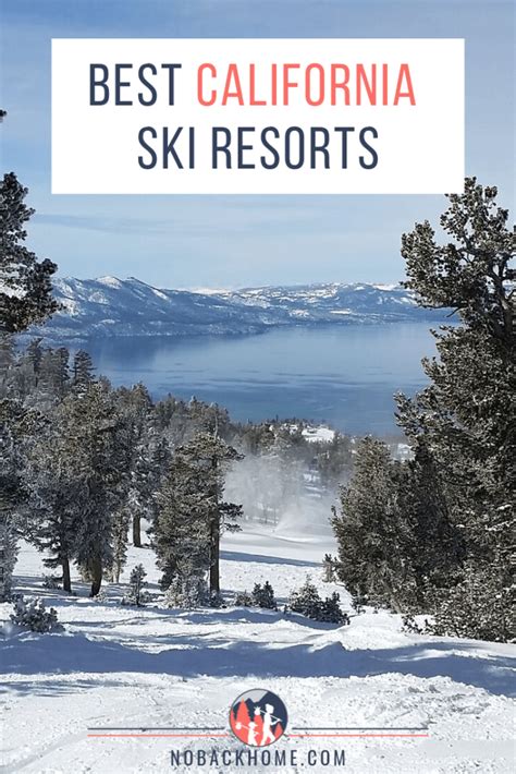 The 7 Best California Ski Resorts for All Ski Levels - No Back Home