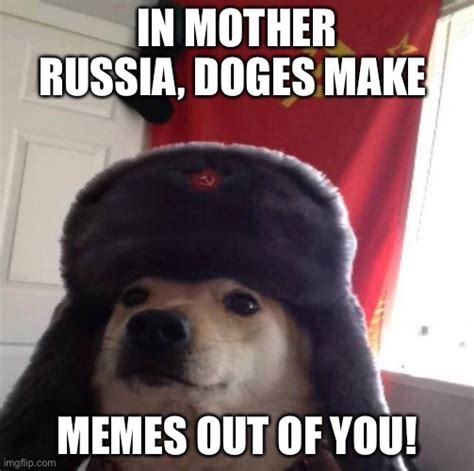 Russia doge makes meme out of you! - Imgflip