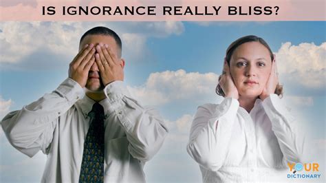 Examples of Ignorance Is Bliss | YourDictionary