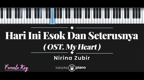 Hari Ini Esok dan Seterusnya (OST. My Heart) - Nirina Zubir (KARAOKE PIANO - FEMALE KEY) - YouTube