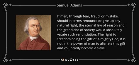 Samuel Adams quote: If men, through fear, fraud, or mistake, should in terms...