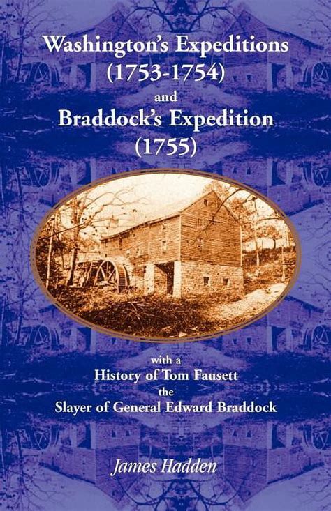 Washington's Expeditions (1753-1754) and Braddock's Expedition (1755), with a history of Tom ...