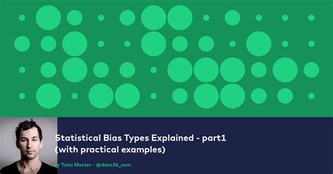 Statistical Bias Types explained (with examples) - part1