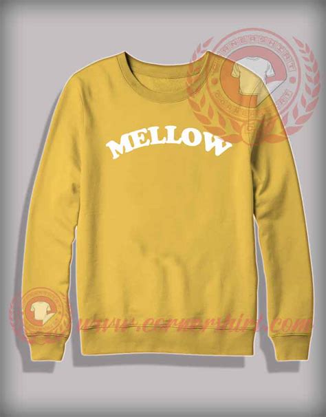 Mellow Quotes Sweatshirt - Cheap Custom Made T Shirts